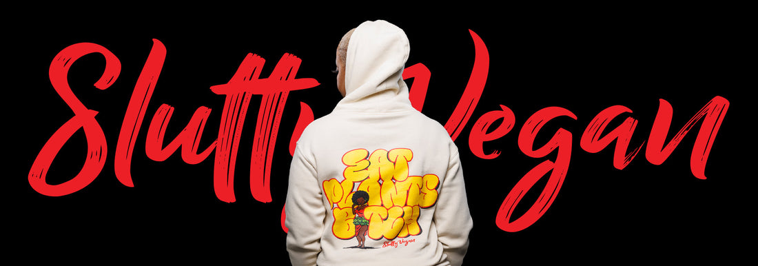 Slutty Vegan x Eat Plants Bitch! Collection