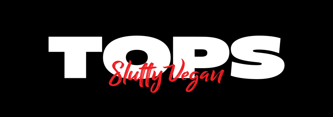 Slutty Vegan Tops