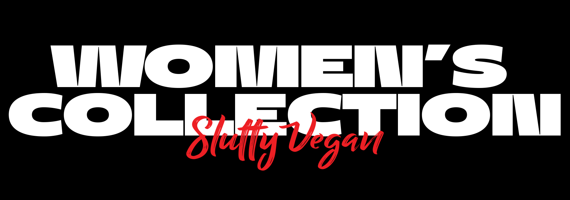 Slutty Vegan Women's Collection