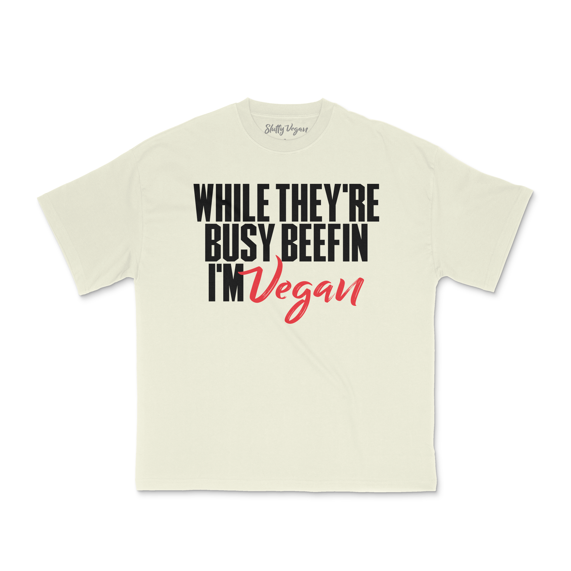 Slutty Vegan While They're Beefin'... I'm Vegan Tee – Bone